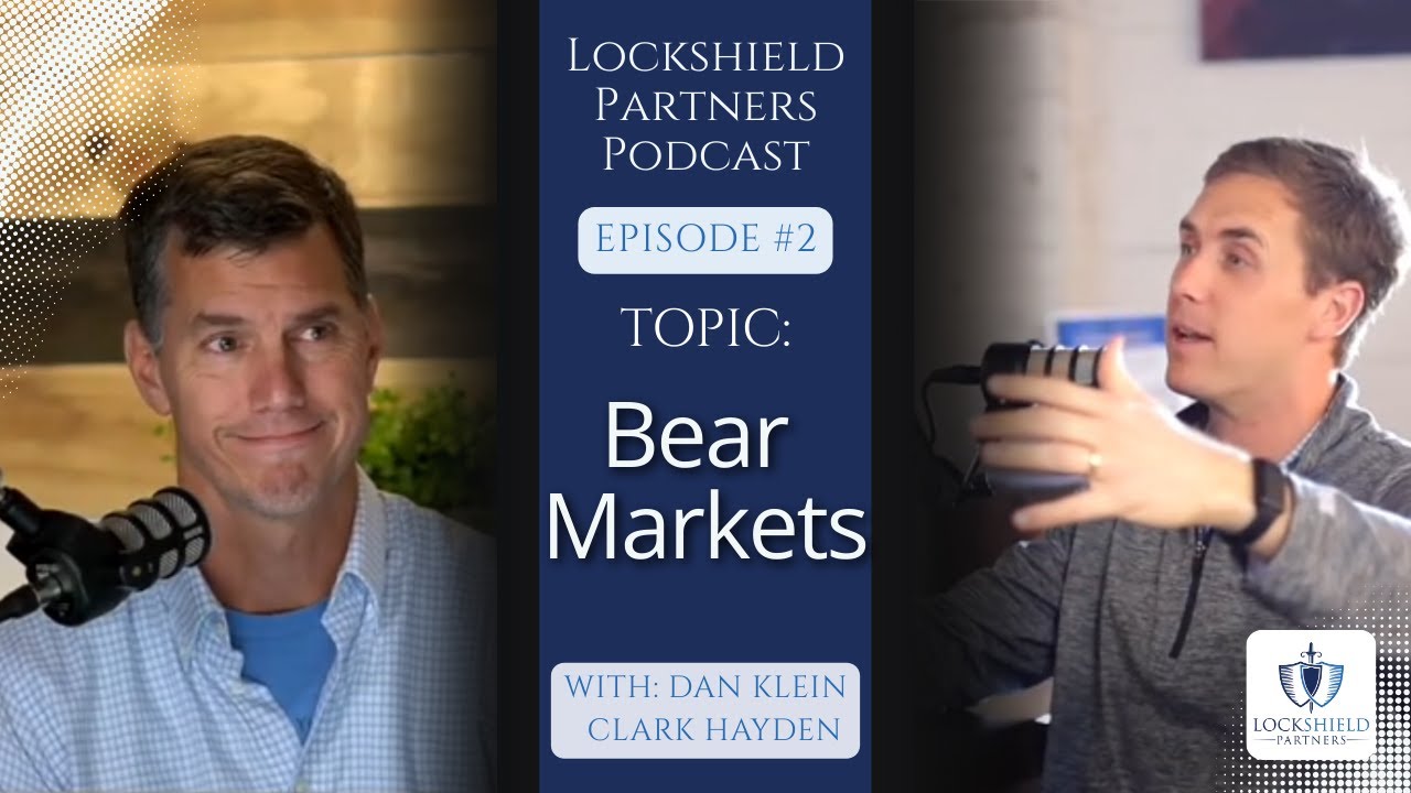 Lockshield Partners Podcast Episode 2: Bear Markets