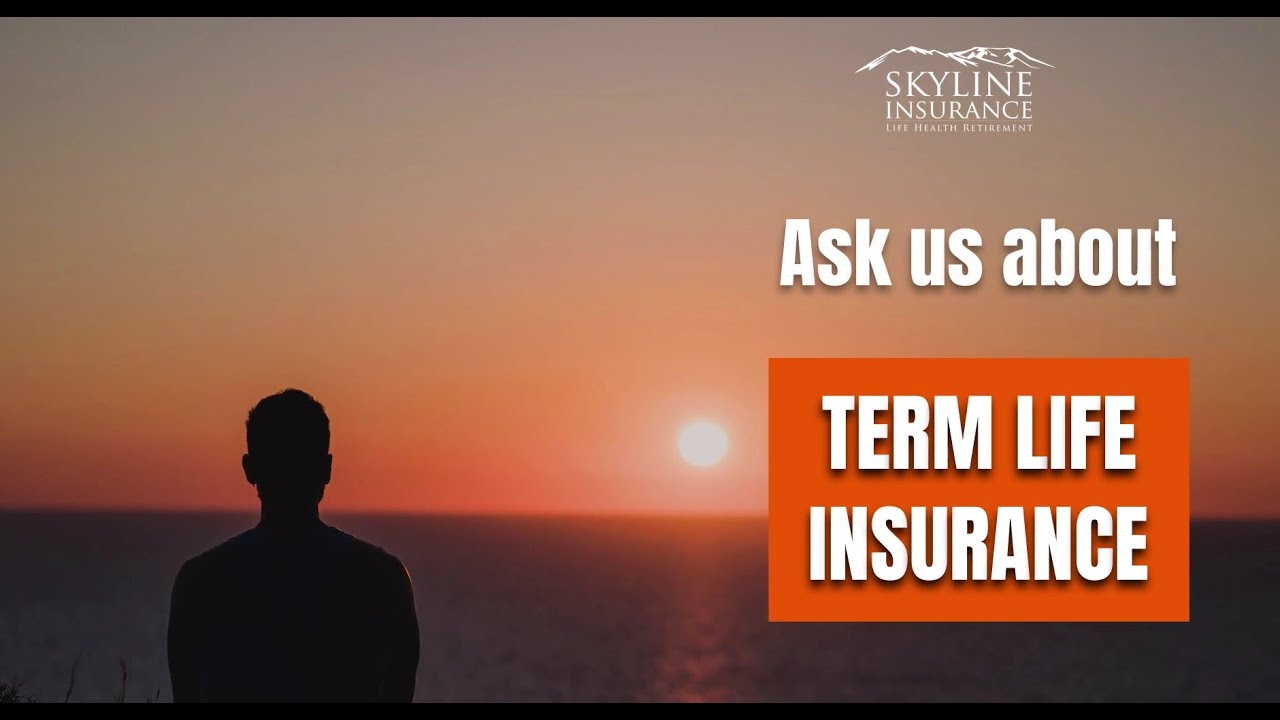 Ask Us About Term Life Insurance in Utah | Skyline Insurance Agency
