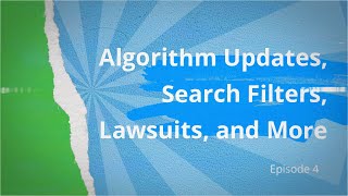 Google Algorithm Updates, Search Filters, Lawsuits, and More - CC Labs Episode 4