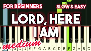 OFFERTORY SONG ( HOLY MASS ) - LORD, HERE I AM || MEDIUM PIANO TUTORIAL