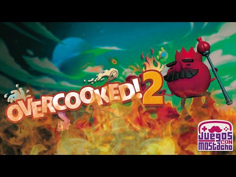 FURIA COCINERA - Aún MÁS Overcooked! 2 con Mostacho