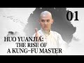 [FULL] Huo Yuanjia: the Rise of a Kung-fu Master EP.01 | China Drama
