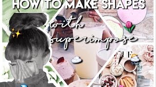 How to Make Shapes using Superimpose |DangerousAriTutorials💗