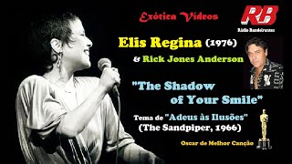 Elis Regina &amp; Rick Jones Anderson - The Shadow of your Smile (1976 - 2022) HD