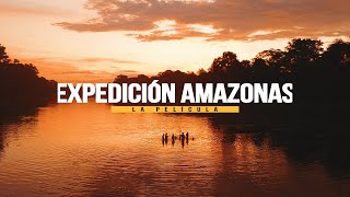 EXPEDICIÓN AMAZONAS 2019 | La película