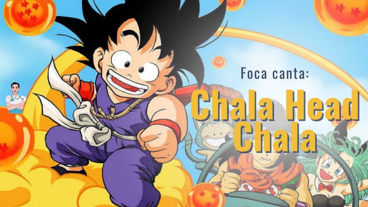 FOCA CANTA: Chala Head Chala - Dragon Ball Z - YouTube