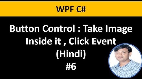 WPF C# Tutorial For Beginners 6: Button Control in Hindi