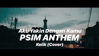 Aku Yakin Dengan Kamu - PSIM ANTHEM (Cover)