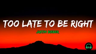 Celebrity Too Late To Be Right  - Justin Bieber (Lyrics)  Profile