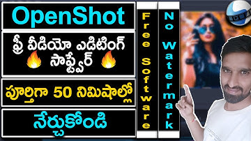 Learn Openshot Video Editor Full Tutorial in Telugu For Beginners | Best Free Video Editing Software