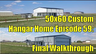 50x60 Custom Hangar Home Episode 59: Final Walkthrough