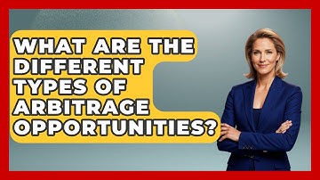 What Are The Different Types Of Arbitrage Opportunities? - Learn About Economics