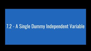 7.2 - A Single Dummy Independent Variable