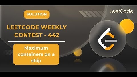 Maximum Container on a Ship | Leetcode Solution | Leetcode Weekly Contest | @Solution_spot