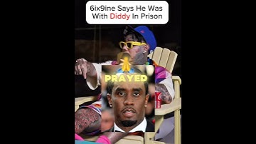 6ix9ine Says He Was With Diddy In Prison