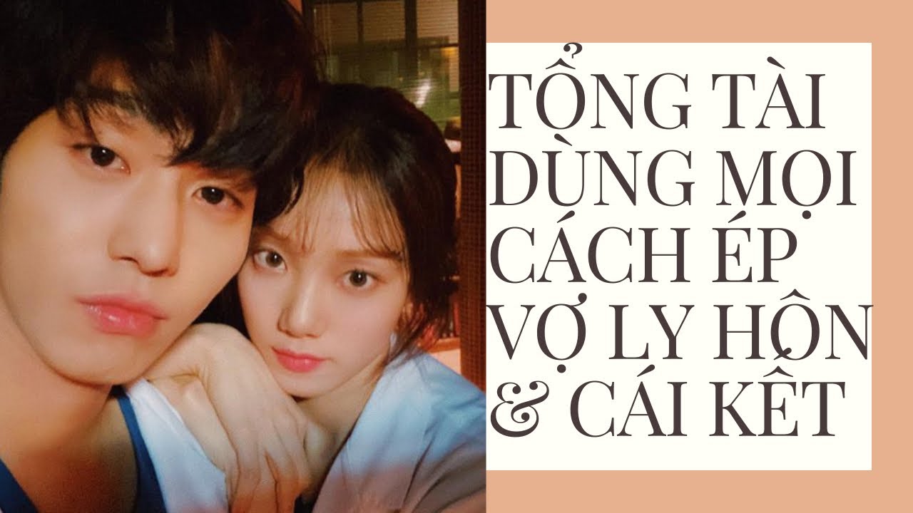 TỔNG TÀI DÙNG MỌI CÁCH ÉP VỢ LY HÔN, VỢ QUAY NGƯỢC THỜI GIAN ĐÁP TRẢ | TRUYỆN AUDIO | TRUYỆN FULL