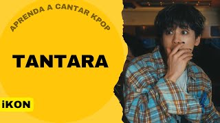 Aprenda a cantar iKON - TANTARA (letra simplificada)