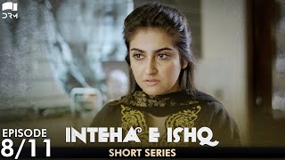 Inteha e Ishq | Episode 8 | Short Series | Junaid Khan, Hiba Bukhari | Pakistani Drama | C3B2O