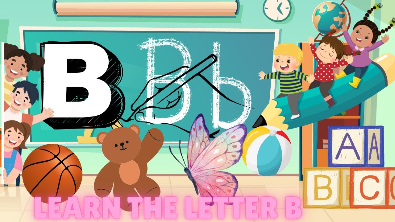 🎉 Learn the Letter B! | Fun Alphabet Song for Kids 🍌⚽🐻🦋 - YouTube