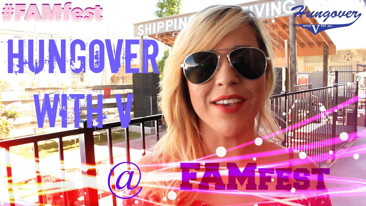 FAMfest highlights | Hungover With V