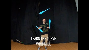 The Curve Windmill Juggling Tutorial