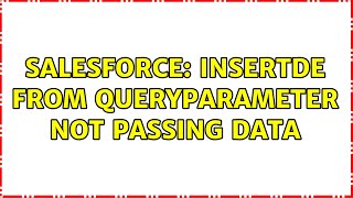 Salesforce: InsertDE from QueryParameter not passing data (3 Solutions!!)