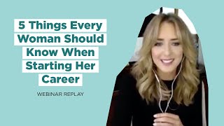 5 Things Every Woman Should Know When Starting Her Career with Mary Orton