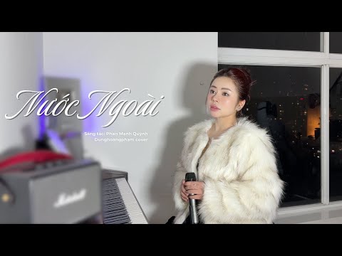Nước Ngoài - Phan Mạnh Quỳnh | Dunghoangpham Cover