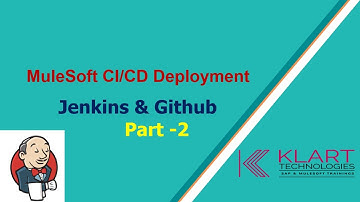 Mule 4 | MuleSoft Tutorials | CI CD Pipeline  Deployment  Using Jenkins & Github Part - 2