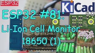 ESP32 #81: 18650 Li-Ion Cell Monitor with KiCad 5.0