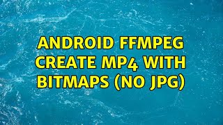 Android Ffmpeg Create Mp4 With Bitmaps No Jpg