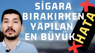 SİGARA BIRAKIRKEN YAPILAN EN BÜYÜK HATA - Sigara Bırakırken Ne yapmalı - Sigaradan Kurtulmak