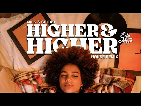 Higher & Higher [Milk & Sugar Remake] Edy Mix House Remix