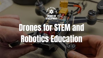 Drones for STEM and Robotics Education
