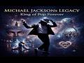 Michael’s Legacy King of Pop Forever
