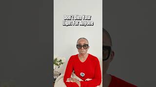Dont Dim Your Light