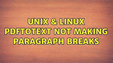 Unix & Linux: Pdftotext not making paragraph breaks