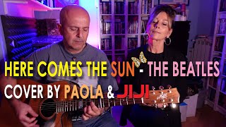 Here Comes The Sun (George Harrison/The Beatles) | Cover by Jiji & Paola