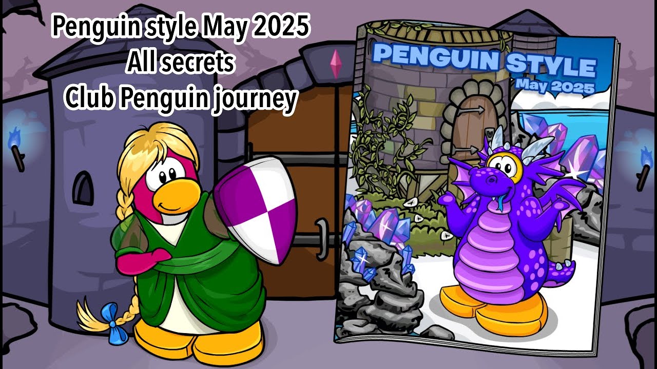 Penguin style May 2025 All secrets | Club penguin journey