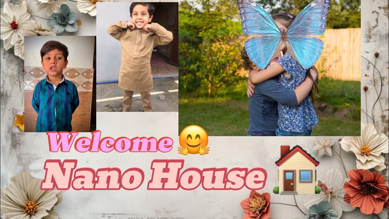 Welcome Nano House my Cousins /♥️🥰/sabrology 
