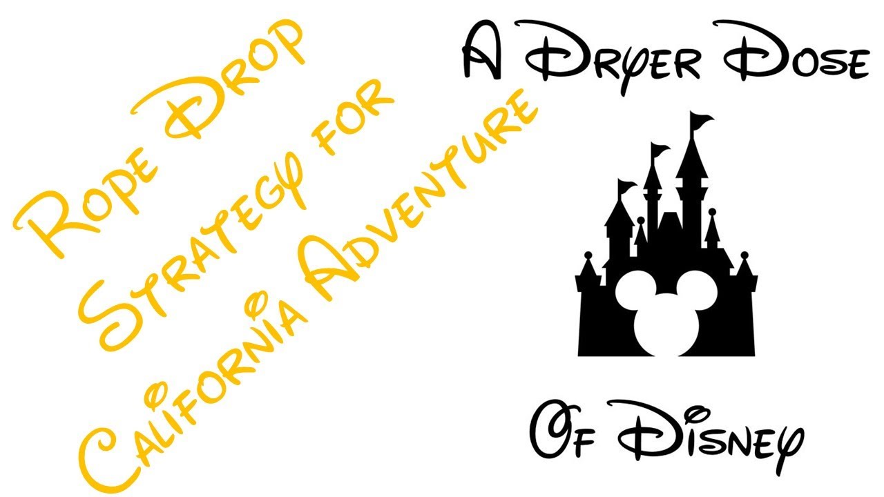 California Adventure Rope Drop Strategy YouTube