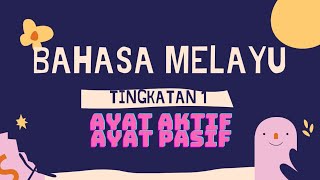 BAHASA MELAYU TINGKATAN 1: AYAT AKTIF AYAT PASIF