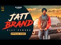 Jatt brand official  ajay sandhu ft harj nagra  latest punjabi songs 2020  dil b records