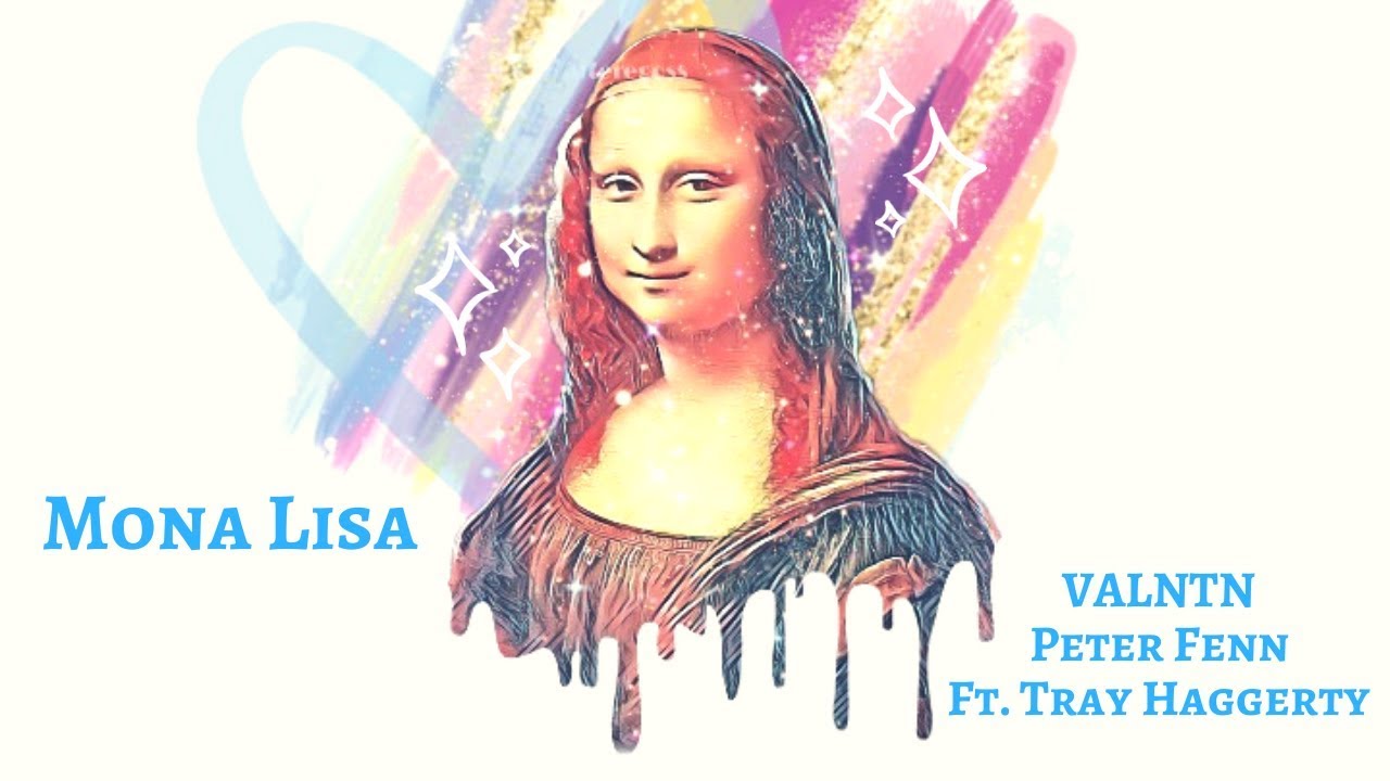 Mona Lisa | VALNTN and Peter Fenn Feat. Tray Haggerty | McJo Lyrics