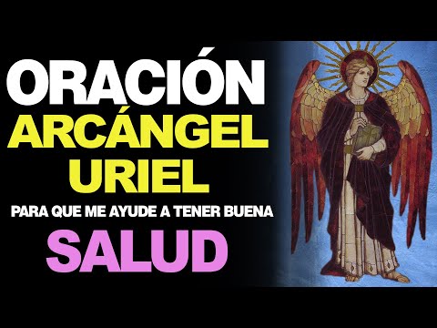 🙏 Poderosa Oración al Arcángel Uriel ¡AYÚDAME A TENER SALUD! 🙇‍️