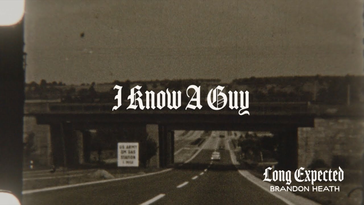 Watch Brandon Heath - "I Know A Guy" (Official Audio Video) on YouTube Watch Brandon Heath - "I Know A Guy" (Official Audio Video) on YouTube