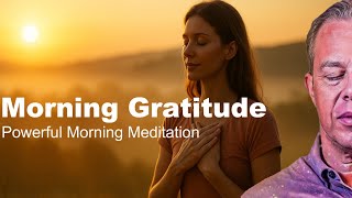 Morning Gratitude –Start Your Day with Abundance & Peace - Joe Dispenza Fan Made Meditation