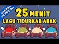 25 Menit Kumpulan Lagu Tidurkan Anak | Lagu Anak Anak Terpopuler 2018 | Bibitsku