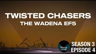 Twisted Chasers - The Wadena EF5 [S3 EP4]