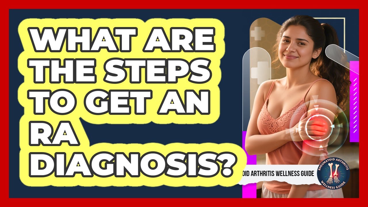 What Are The Steps To Get An RA Diagnosis?